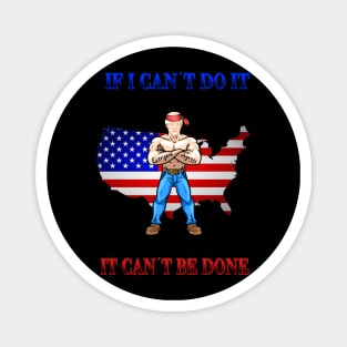 Trump If I can´t do it Design Magnet